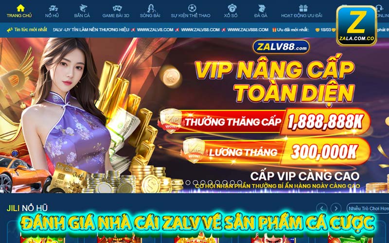 Đánh giá nhà cái Zalv về sản phẩm cá cược